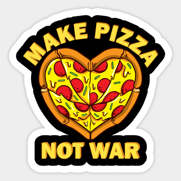 Make Pizza Not War for Pizzaiolo and Pizza Baker with Heart Sticker by Cedinho